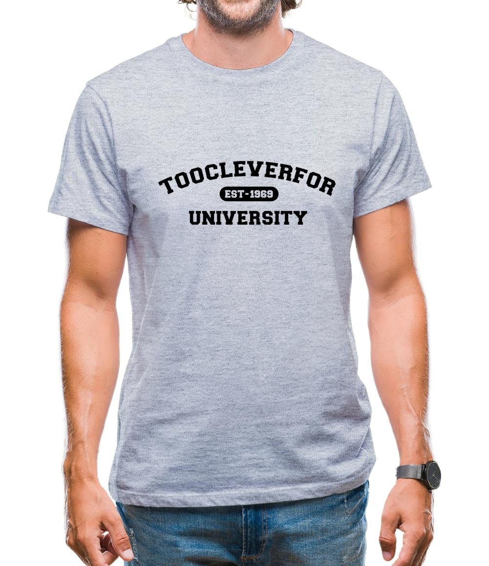 Toocleverfor University Mens T-Shirt Toocleverfor University Mens T-Shirt