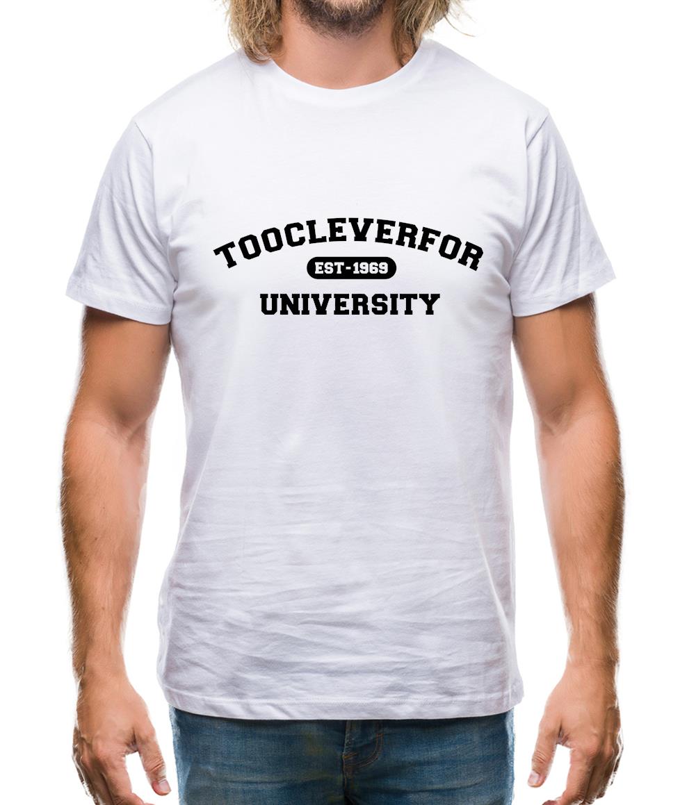 Toocleverfor University Mens T-Shirt Toocleverfor University Mens T-Shirt