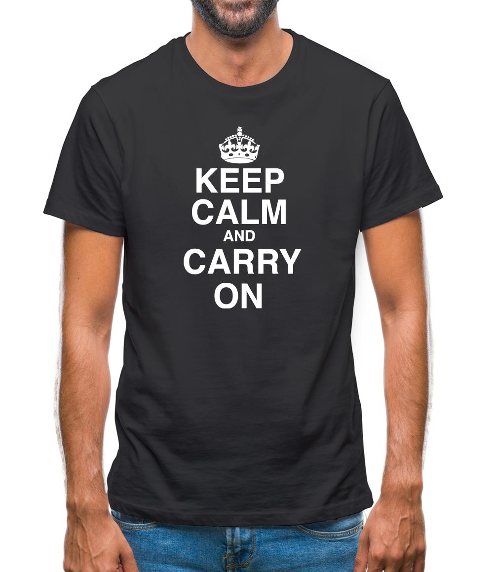 Keep Calm And Carry On Mens T-Shirt Keep Calm And Carry On Mens T-Shirt