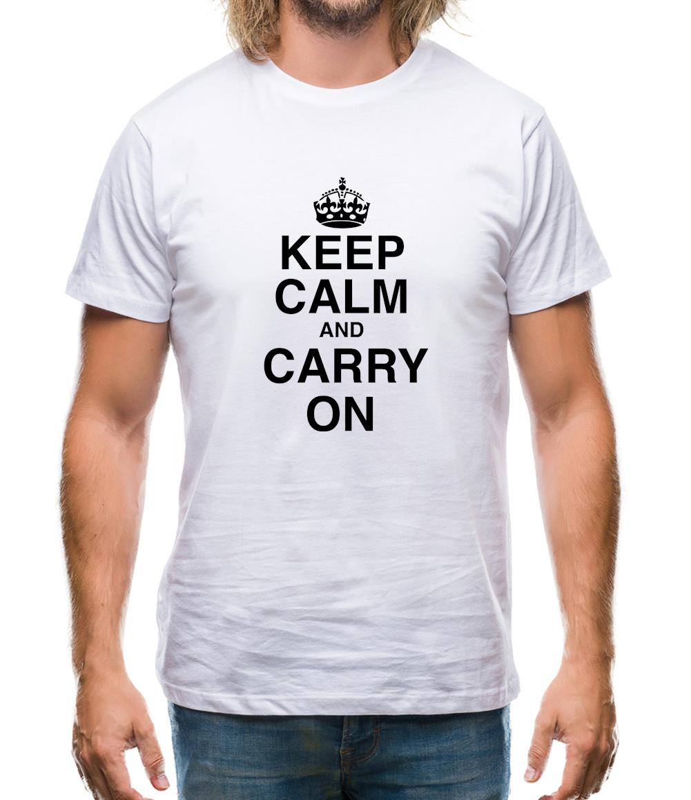 Keep Calm And Carry On Mens T-Shirt Keep Calm And Carry On Mens T-Shirt