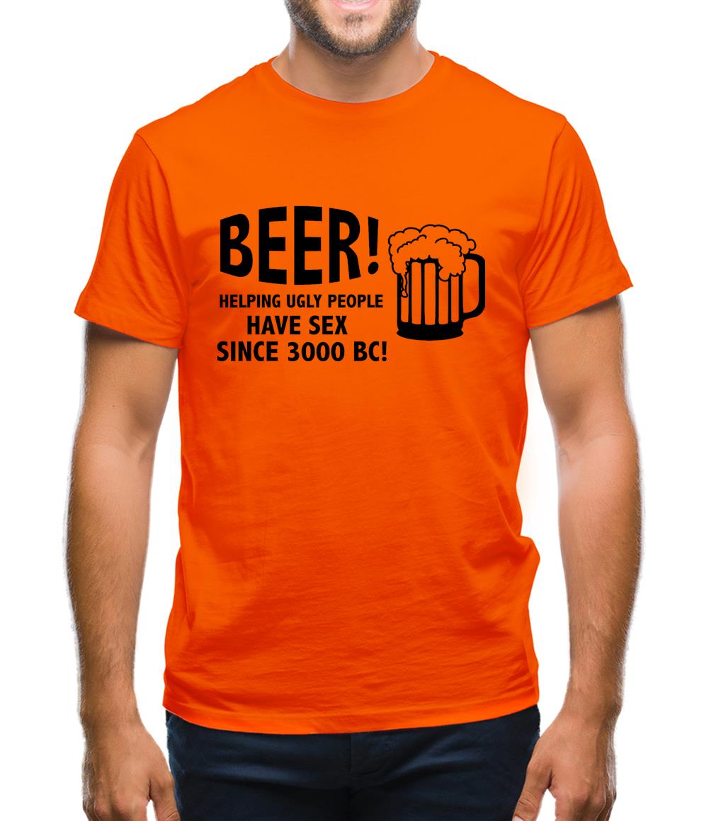 Beer! Helping Ugly People Have Sex Since 3000BC! Mens T-Shirt Beer! Helping Ugly People Have Sex Since 3000BC! Mens T-Shirt
