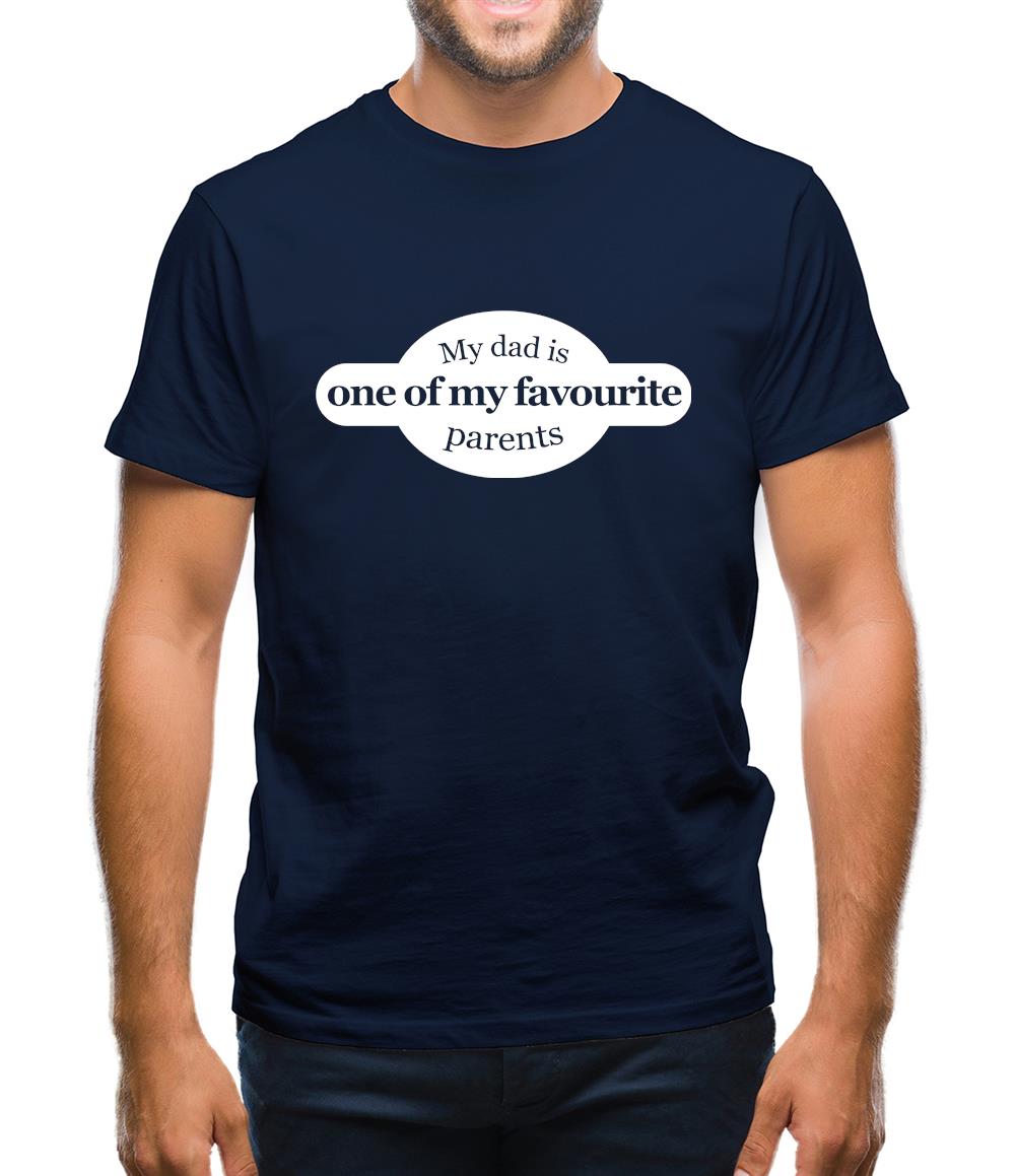 My Dad Is One Of My Favourite Parents Mens T-Shirt My Dad Is One Of My Favourite Parents Mens T-Shirt