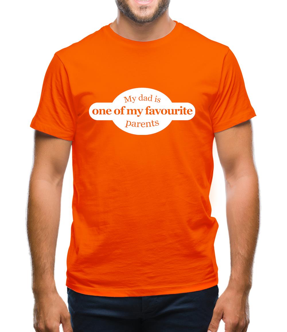 My Dad Is One Of My Favourite Parents Mens T-Shirt My Dad Is One Of My Favourite Parents Mens T-Shirt