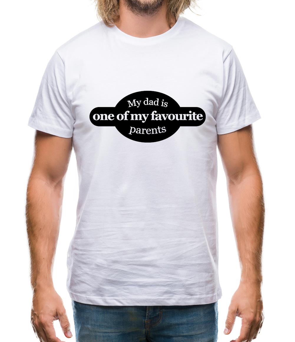 My Dad Is One Of My Favourite Parents Mens T-Shirt My Dad Is One Of My Favourite Parents Mens T-Shirt