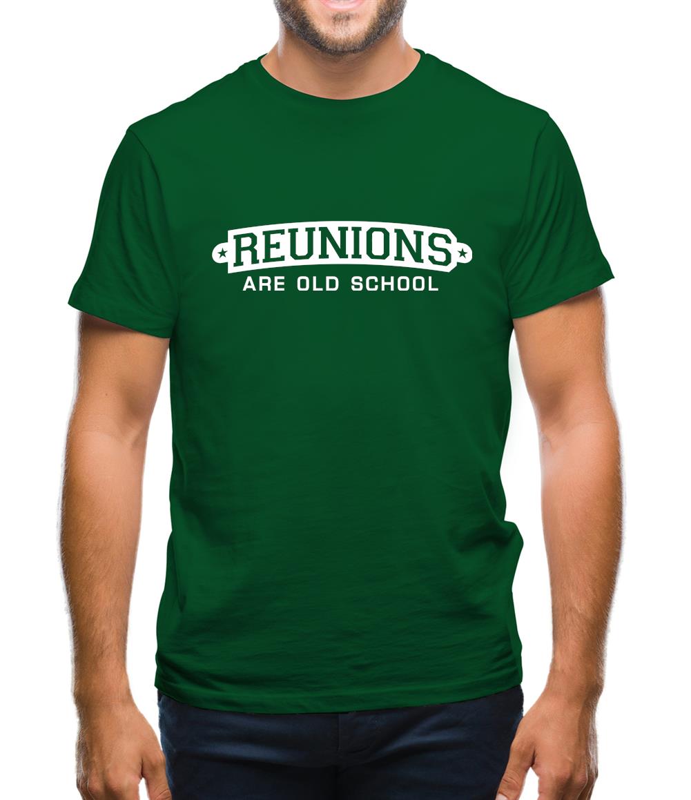 Reunions Are Old School Mens T-Shirt Reunions Are Old School Mens T-Shirt
