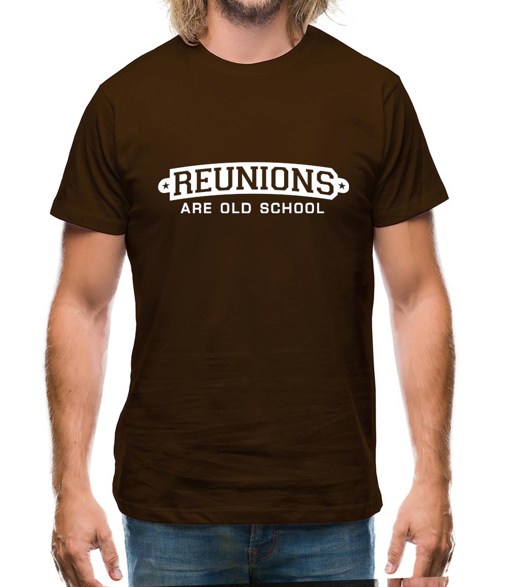 Reunions Are Old School Mens T-Shirt Reunions Are Old School Mens T-Shirt