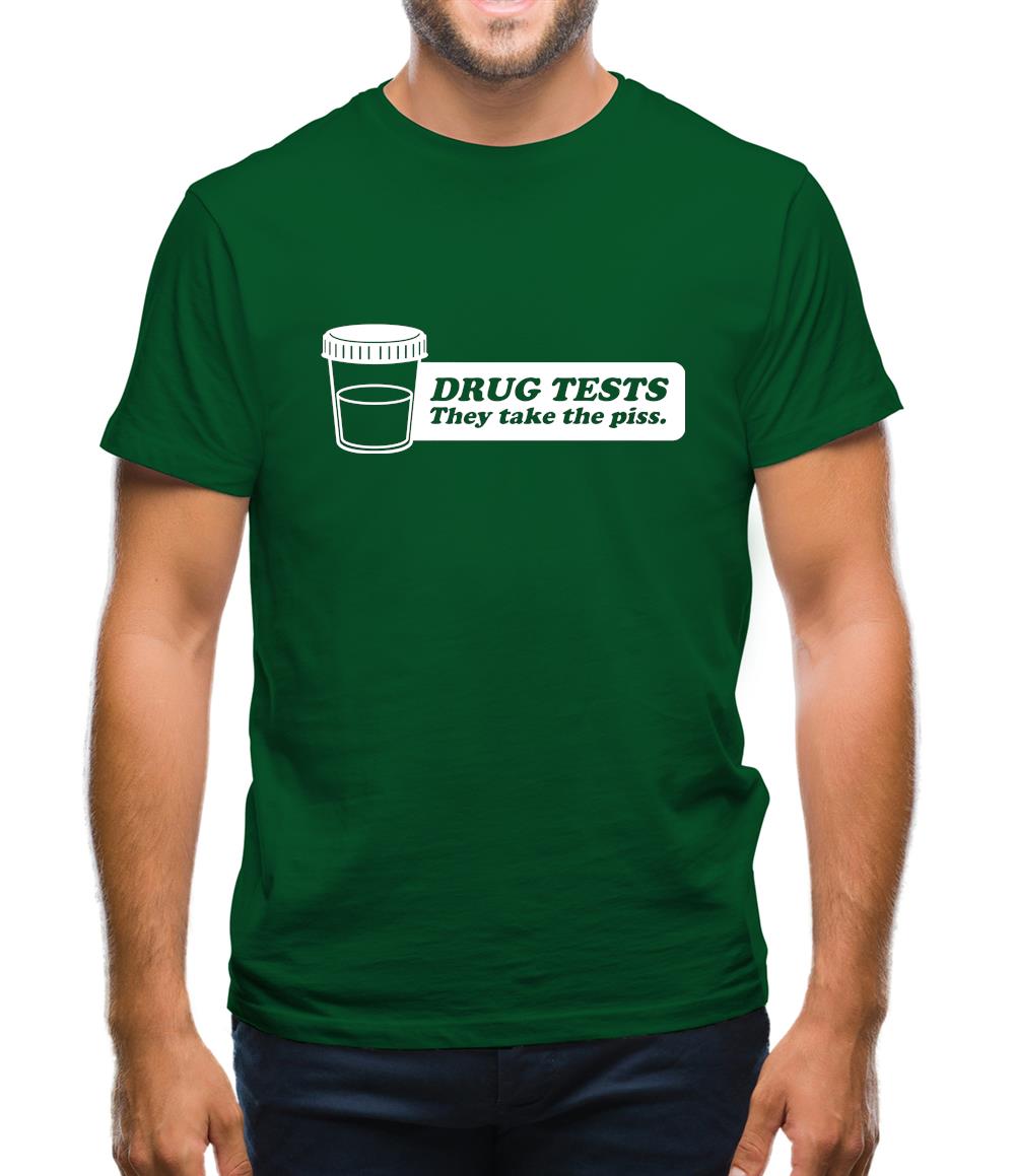 Drug Tests They Take The Piss Mens T-Shirt Drug Tests They Take The Piss Mens T-Shirt