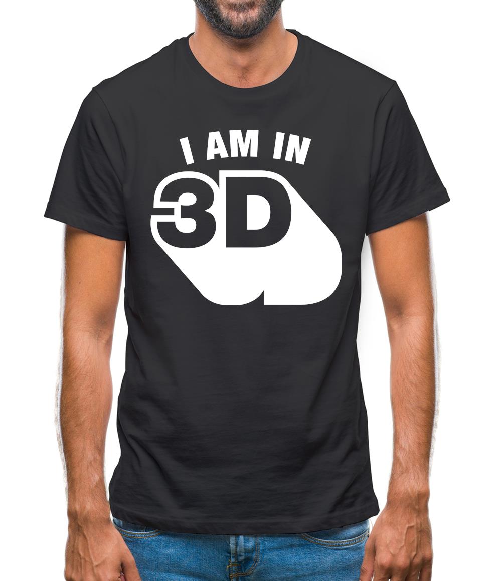 I Am In 3D Mens T-Shirt I Am In 3D Mens T-Shirt