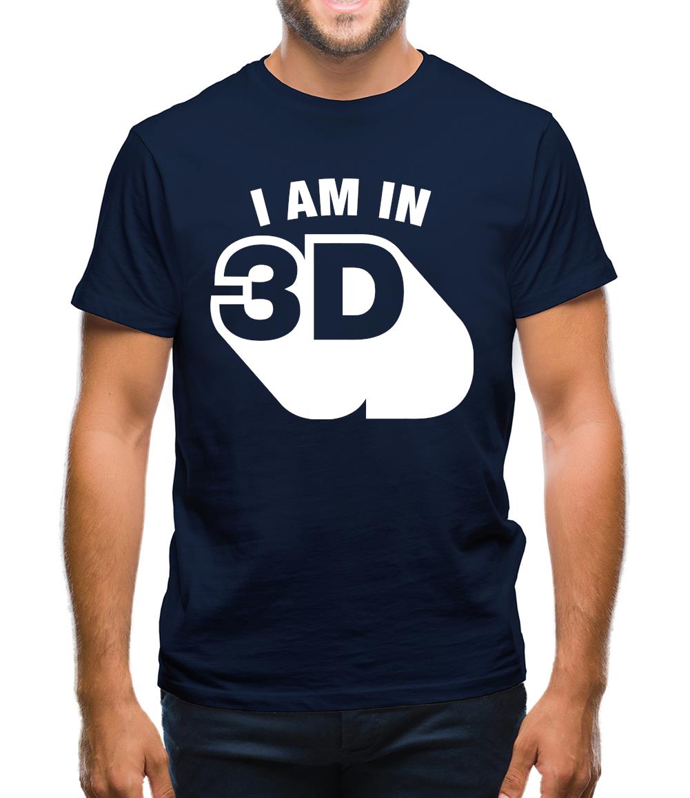I Am In 3D Mens T-Shirt I Am In 3D Mens T-Shirt