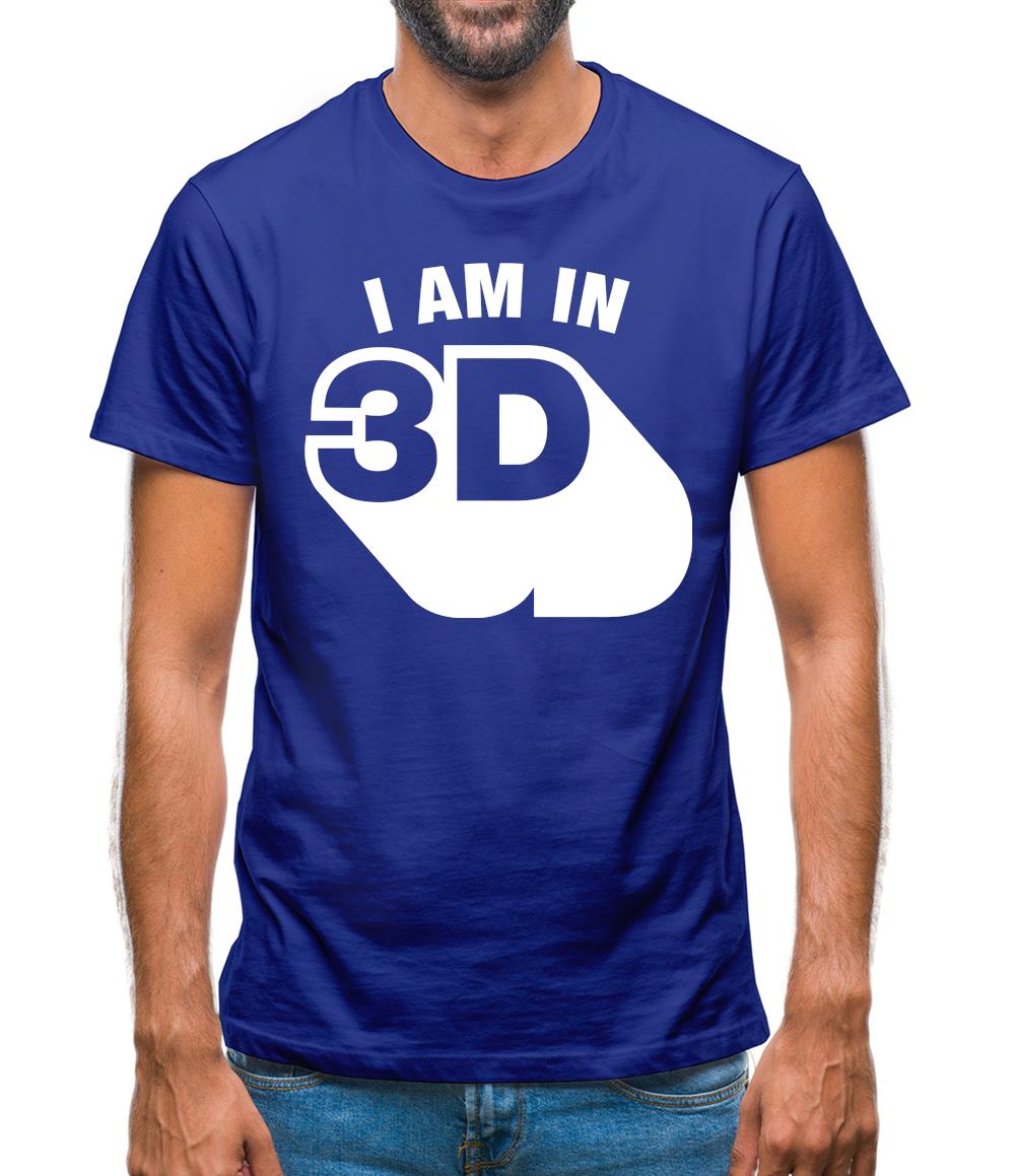 I Am In 3D Mens T-Shirt I Am In 3D Mens T-Shirt