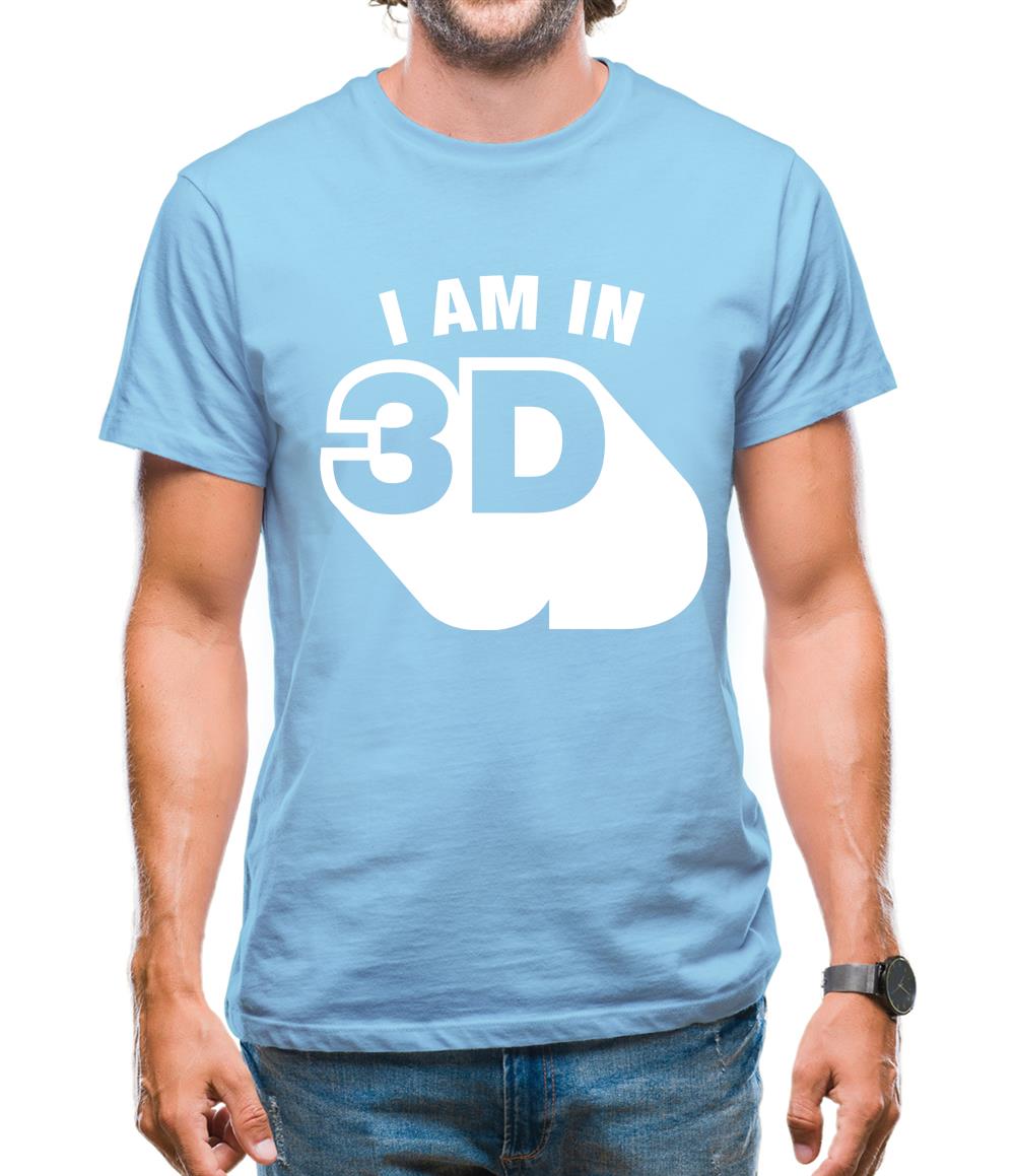 I Am In 3D Mens T-Shirt I Am In 3D Mens T-Shirt