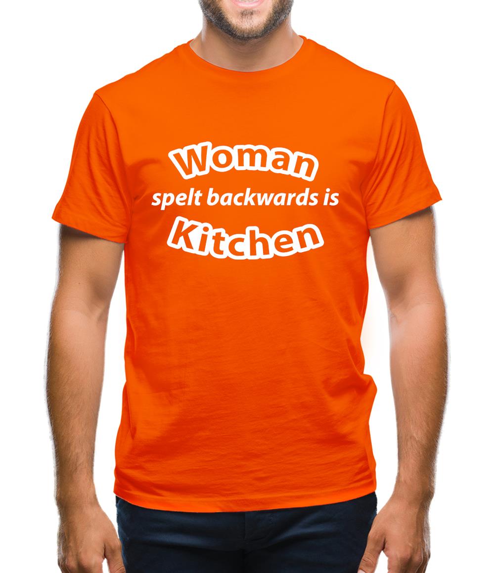 Woman Spelt Backwards Is Kitchen Mens T-Shirt Woman Spelt Backwards Is Kitchen Mens T-Shirt
