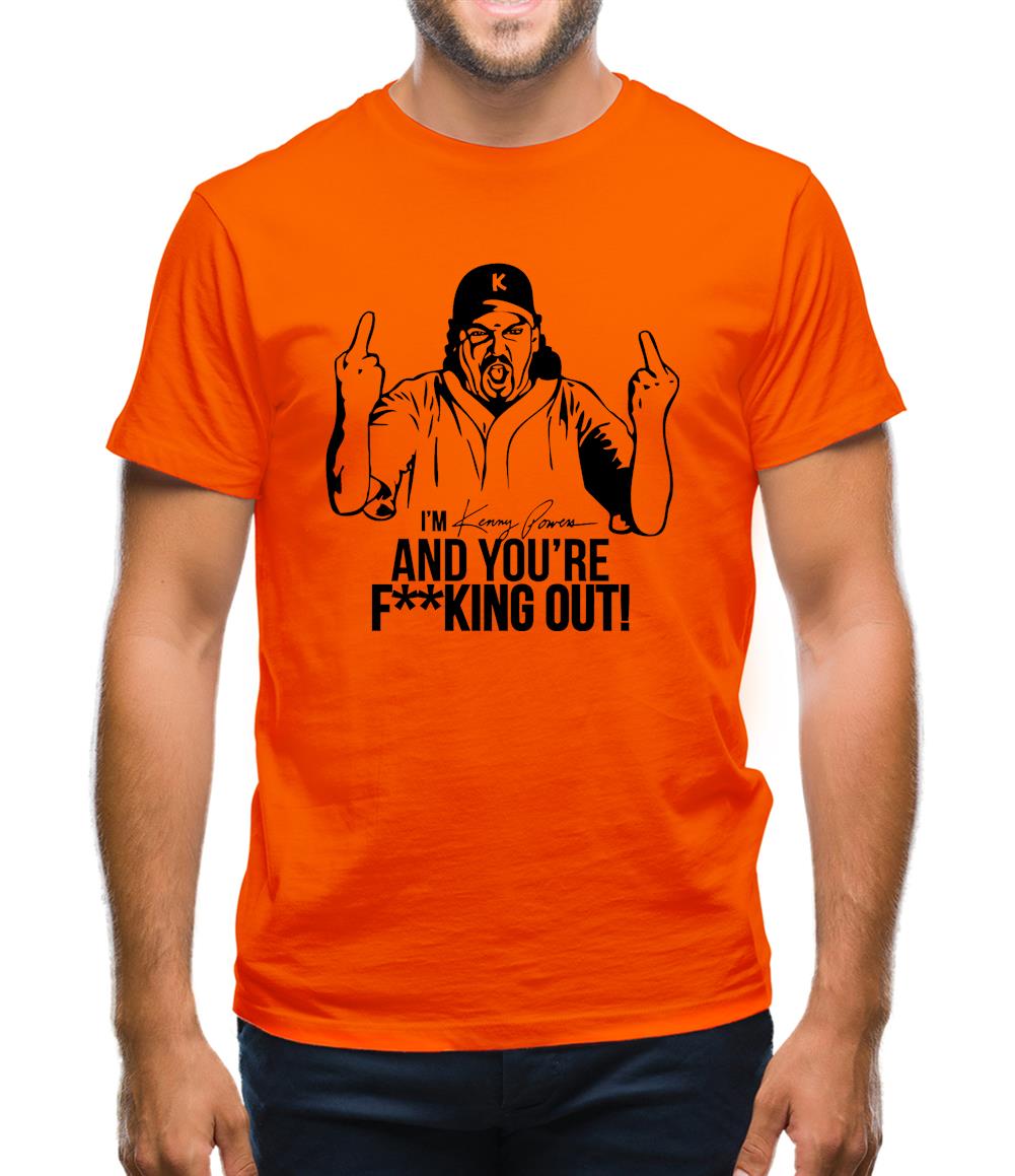 I'm Kenny Powers And You're F**king Out! Mens T-Shirt I'm Kenny Powers And You're F**king Out! Mens T-Shirt