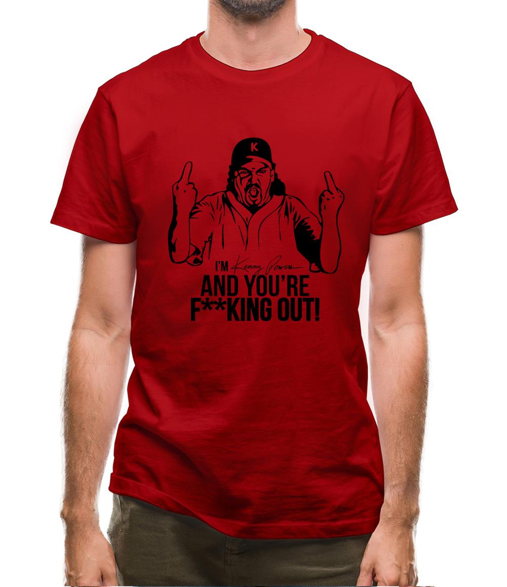 I'm Kenny Powers And You're F**king Out! Mens T-Shirt I'm Kenny Powers And You're F**king Out! Mens T-Shirt
