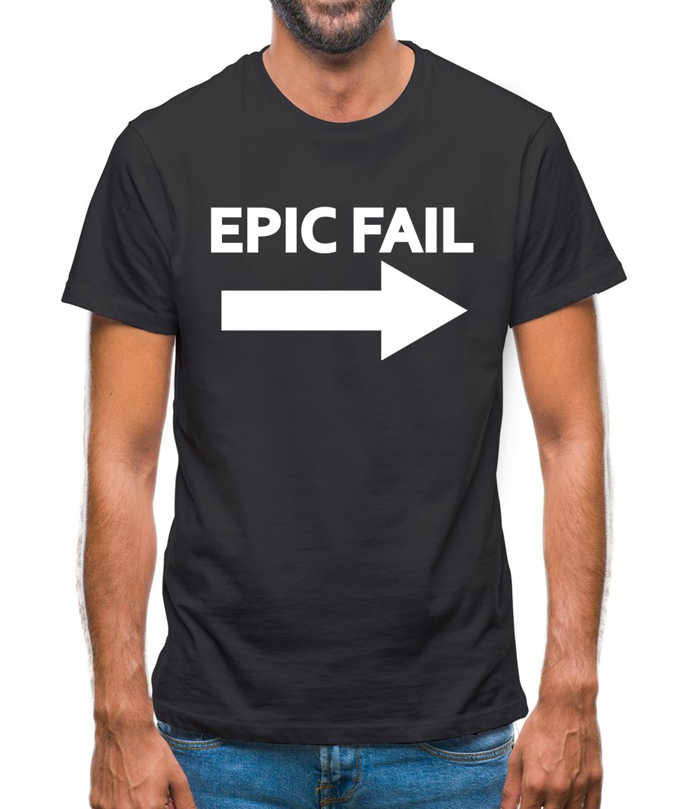 Epic Fail Mens T-Shirt Epic Fail Mens T-Shirt