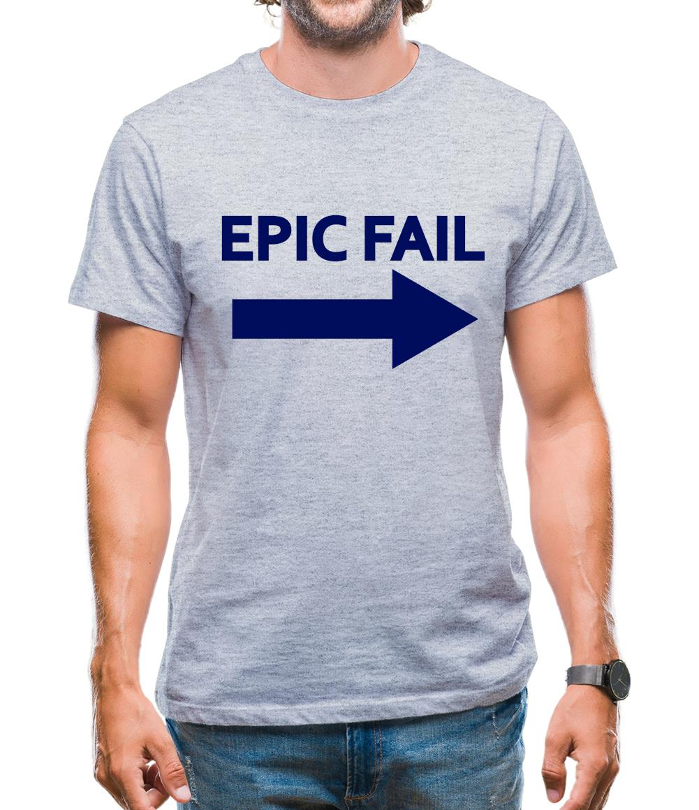 Epic Fail Mens T-Shirt Epic Fail Mens T-Shirt
