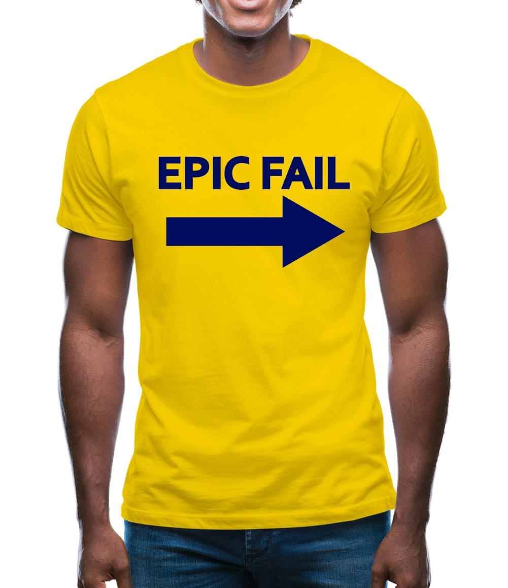 Epic Fail Mens T-Shirt Epic Fail Mens T-Shirt
