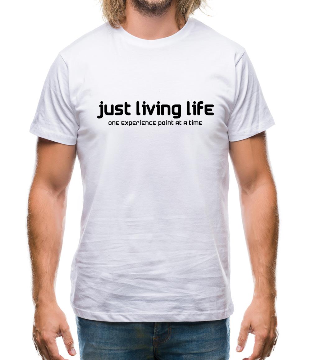 Just Living Life One Experience Point At A Time Mens T-Shirt Just Living Life One Experience Point At A Time Mens T-Shirt