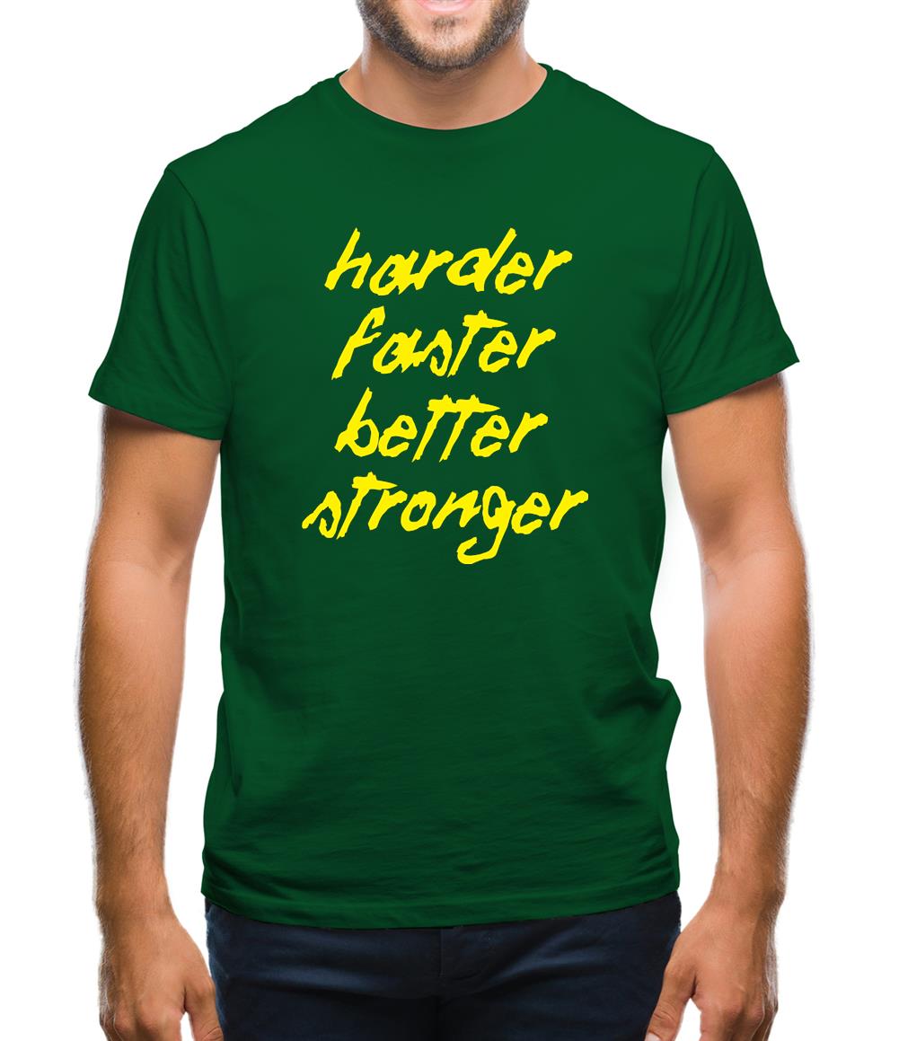 Harder, Faster, Better, Stronger. Mens T-Shirt Harder, Faster, Better, Stronger. Mens T-Shirt