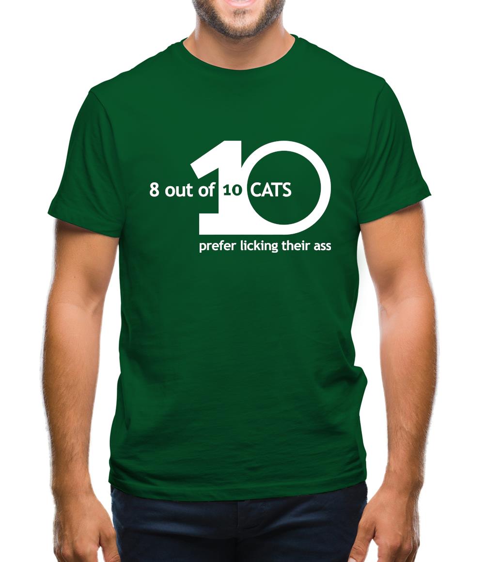 8 Out Of 10 Cats Prefer Licking Their Ass Mens T-Shirt 8 Out Of 10 Cats Prefer Licking Their Ass Mens T-Shirt