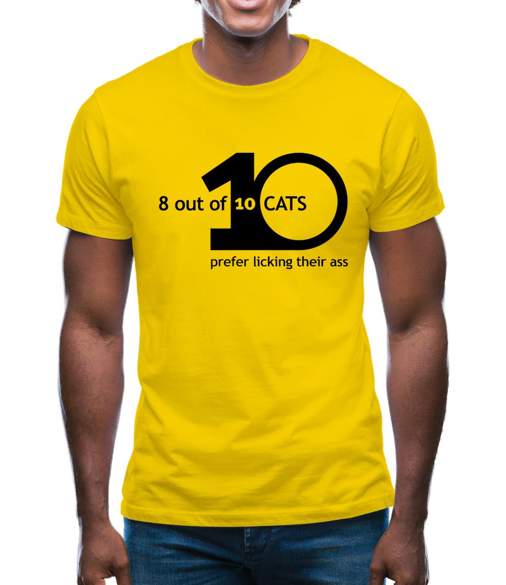 8 Out Of 10 Cats Prefer Licking Their Ass Mens T-Shirt 8 Out Of 10 Cats Prefer Licking Their Ass Mens T-Shirt