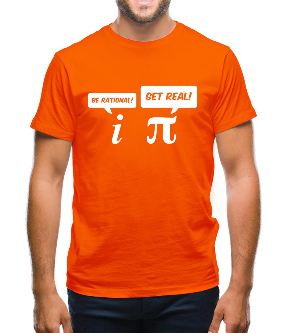 Be Rational Get Real Mens T-Shirt Be Rational Get Real Mens T-Shirt