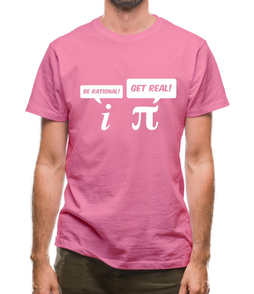 Be Rational Get Real Mens T-Shirt Be Rational Get Real Mens T-Shirt