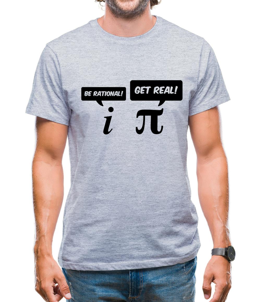 Be Rational Get Real Mens T-Shirt Be Rational Get Real Mens T-Shirt