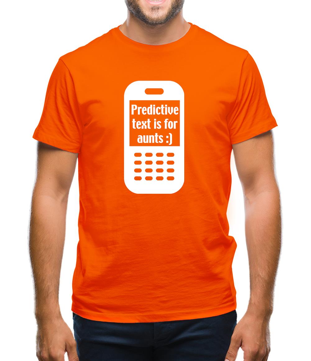 Predictive Text Is For Aunts Mens T-Shirt Predictive Text Is For Aunts Mens T-Shirt