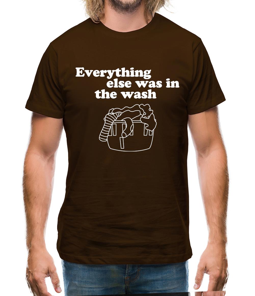 Everything else was in the wash Mens T-Shirt Everything else was in the wash Mens T-Shirt