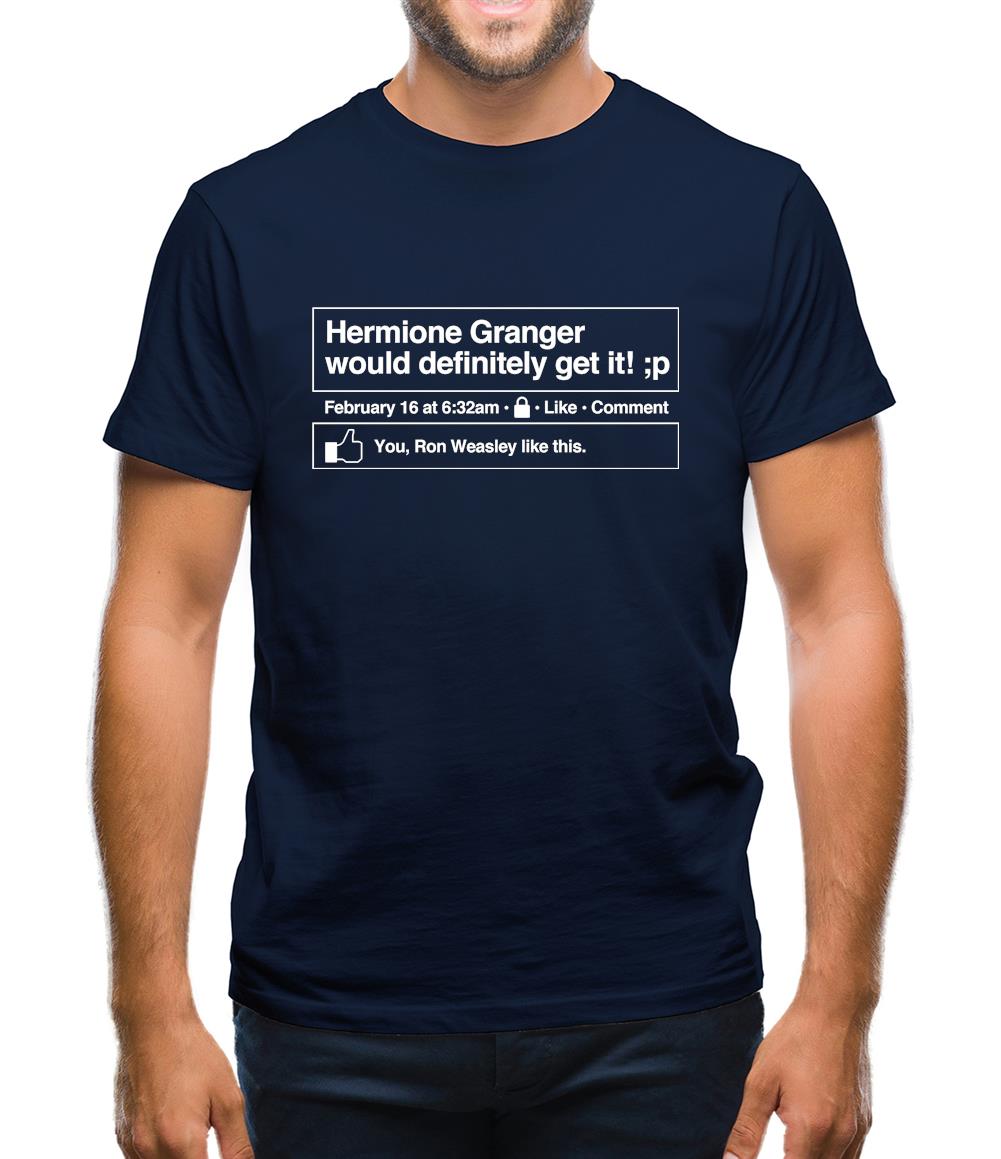 Hermione Granger would definitely get it! Mens T-Shirt Hermione Granger would definitely get it! Mens T-Shirt