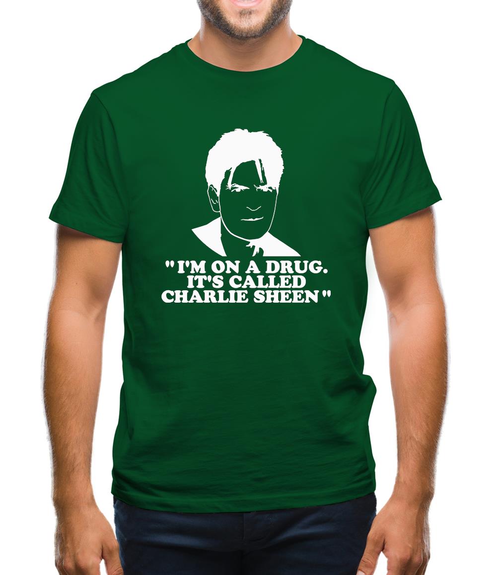 I'm on a drug called Charlie Sheen Mens T-Shirt I'm on a drug called Charlie Sheen Mens T-Shirt