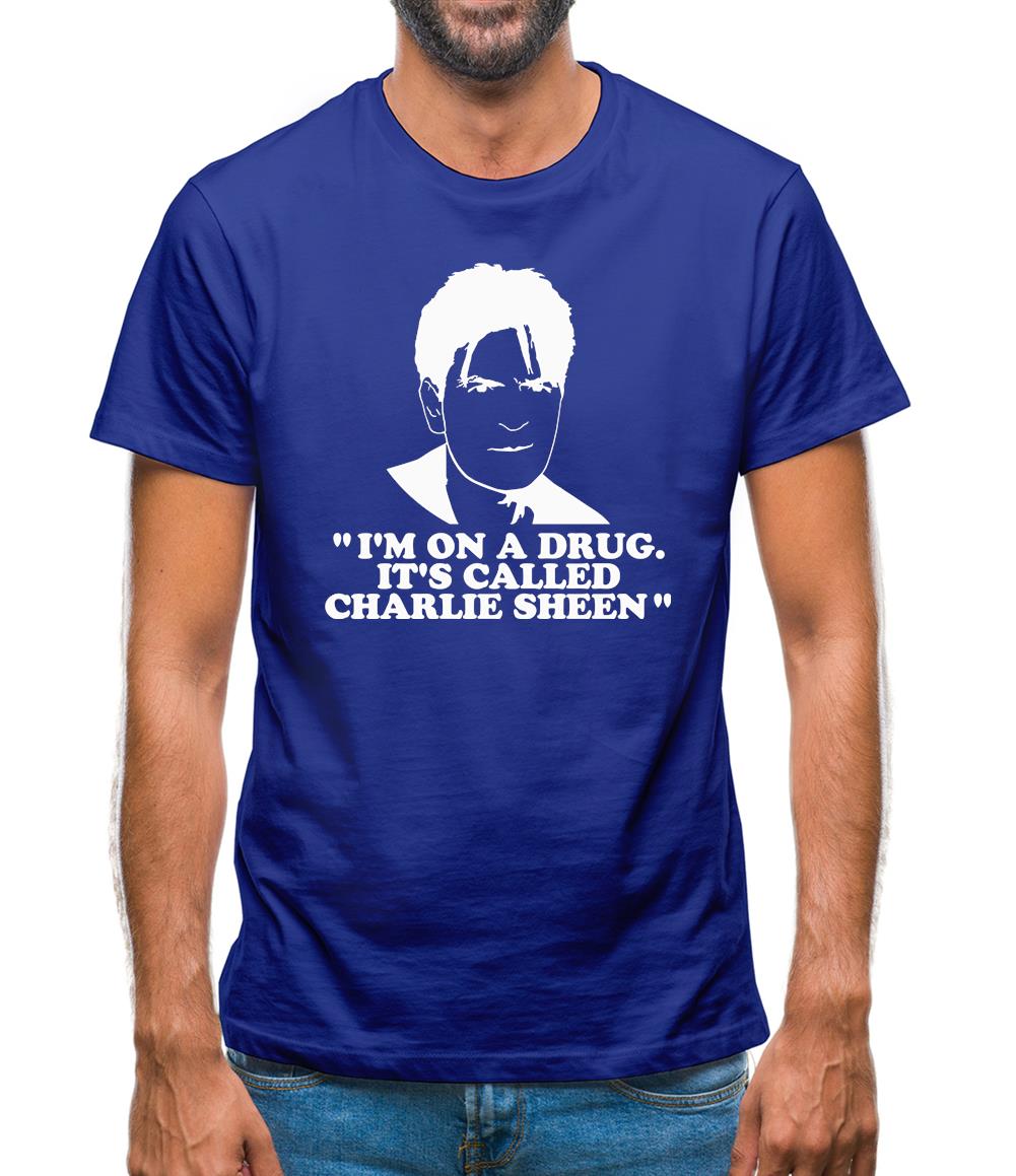 I'm on a drug called Charlie Sheen Mens T-Shirt I'm on a drug called Charlie Sheen Mens T-Shirt