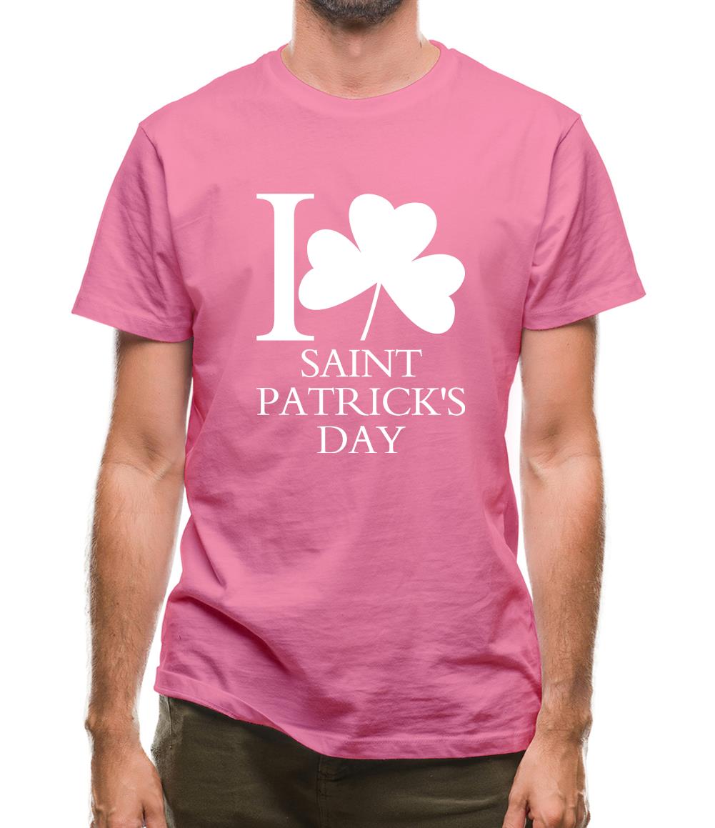 I Love Saint Patrick's Day Mens T-Shirt I Love Saint Patrick's Day Mens T-Shirt
