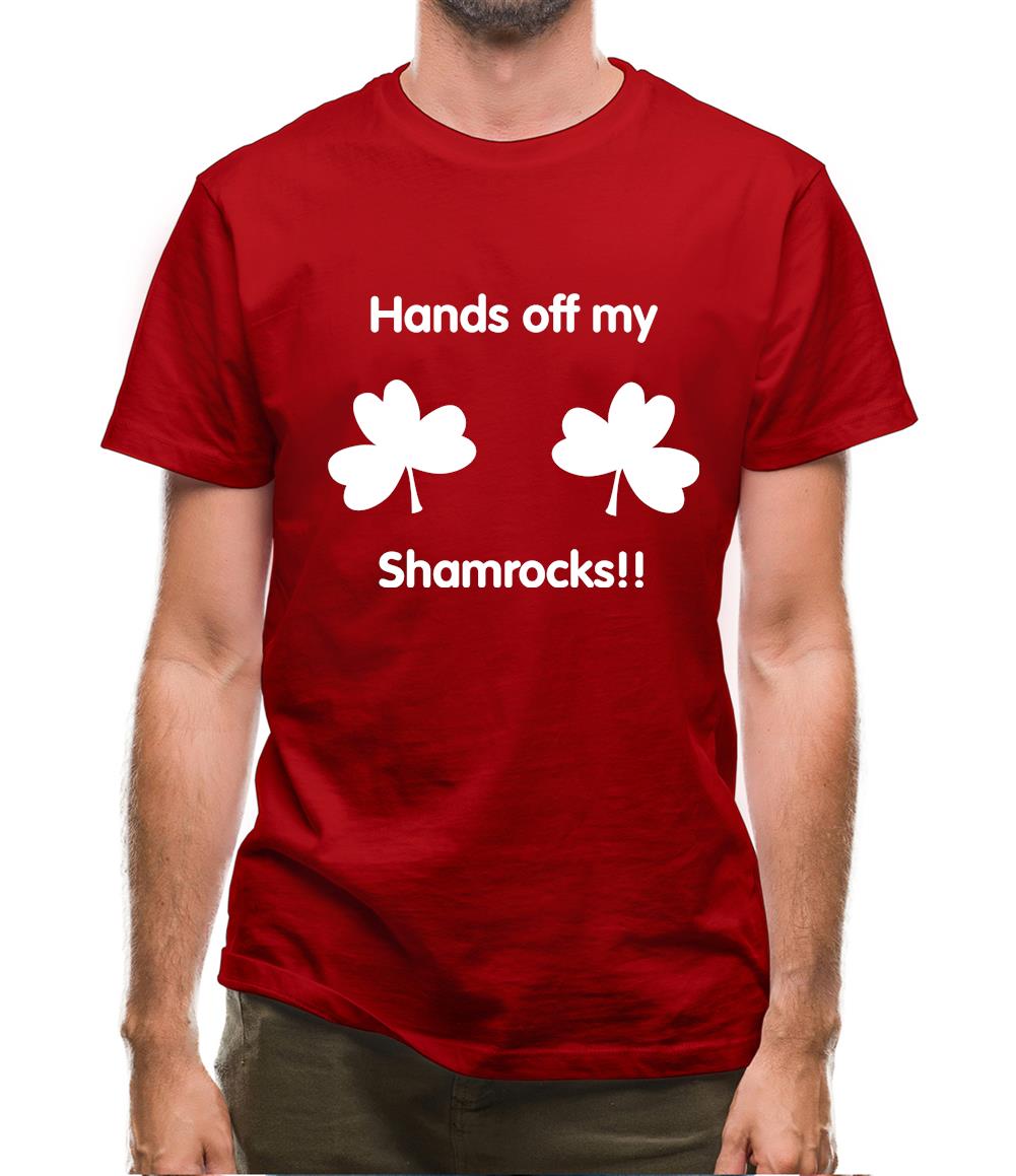 Hands off my shamrocks!! Mens T-Shirt Hands off my shamrocks!! Mens T-Shirt