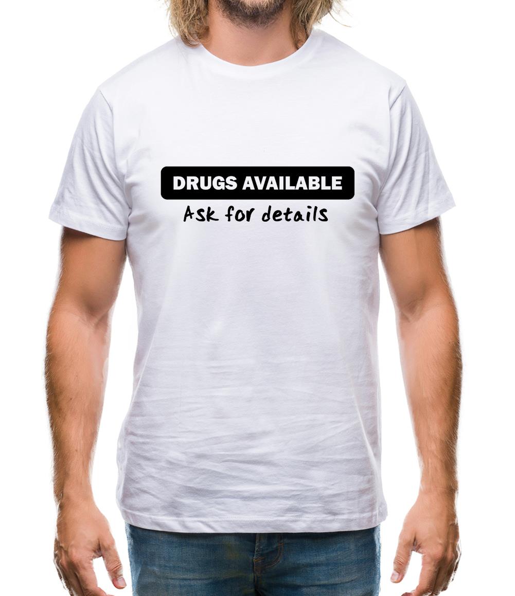Drugs available (ask for details) Mens T-Shirt Drugs available (ask for details) Mens T-Shirt