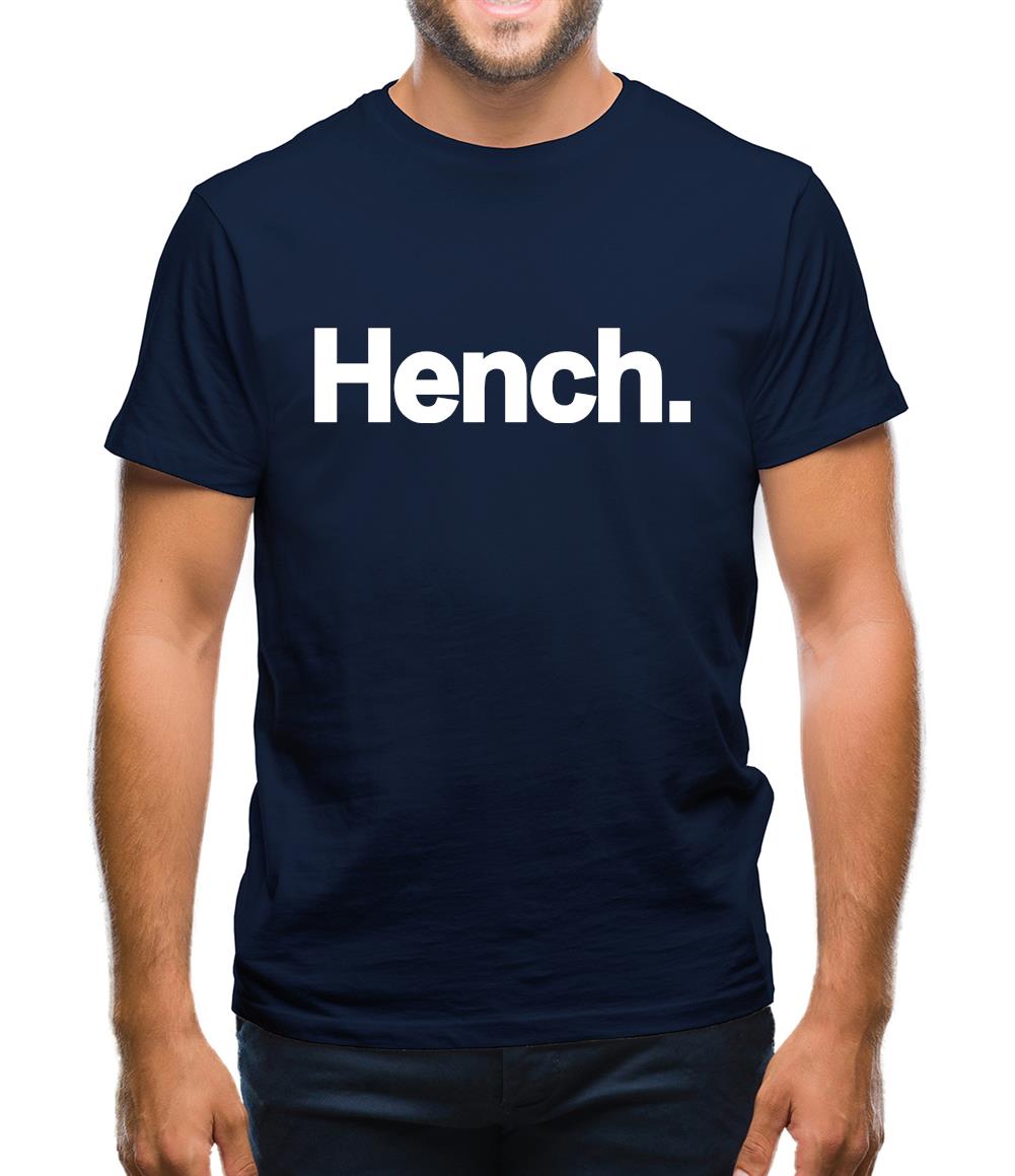Hench. Mens T-Shirt Hench. Mens T-Shirt