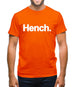 Hench. Mens T-Shirt Hench. Mens T-Shirt
