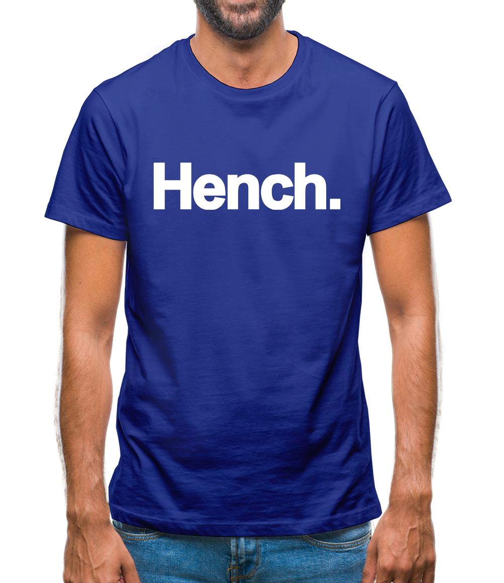 Hench. Mens T-Shirt Hench. Mens T-Shirt