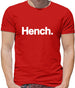 Hench. Mens T-Shirt Hench. Mens T-Shirt