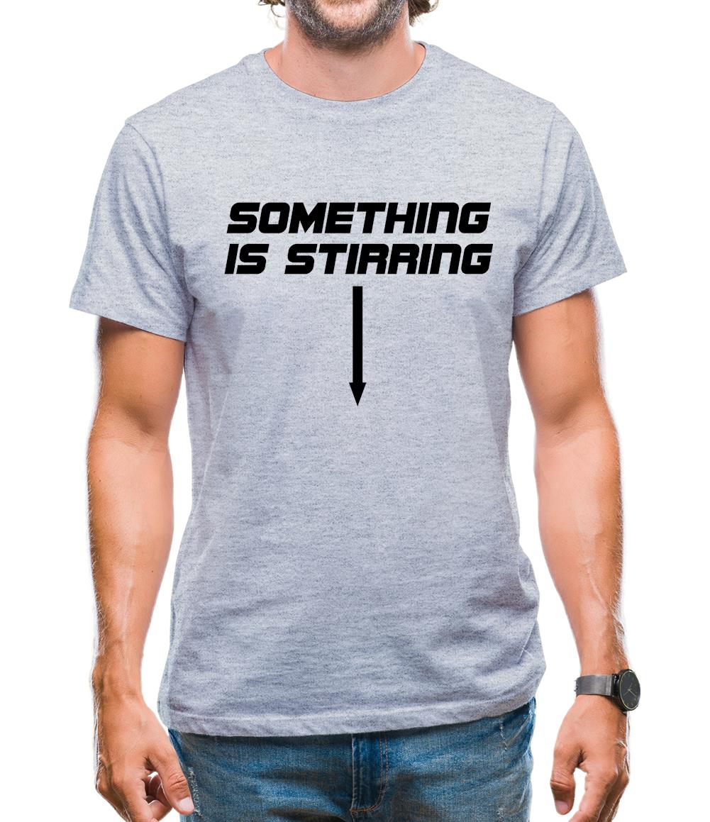 Something is stirring Mens T-Shirt Something is stirring Mens T-Shirt