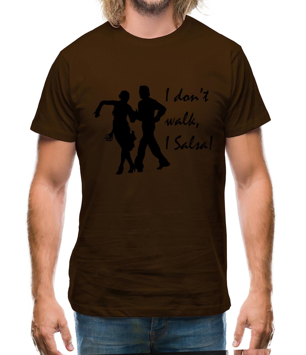 I don't walk, I salsa! Mens T-Shirt I don't walk, I salsa! Mens T-Shirt