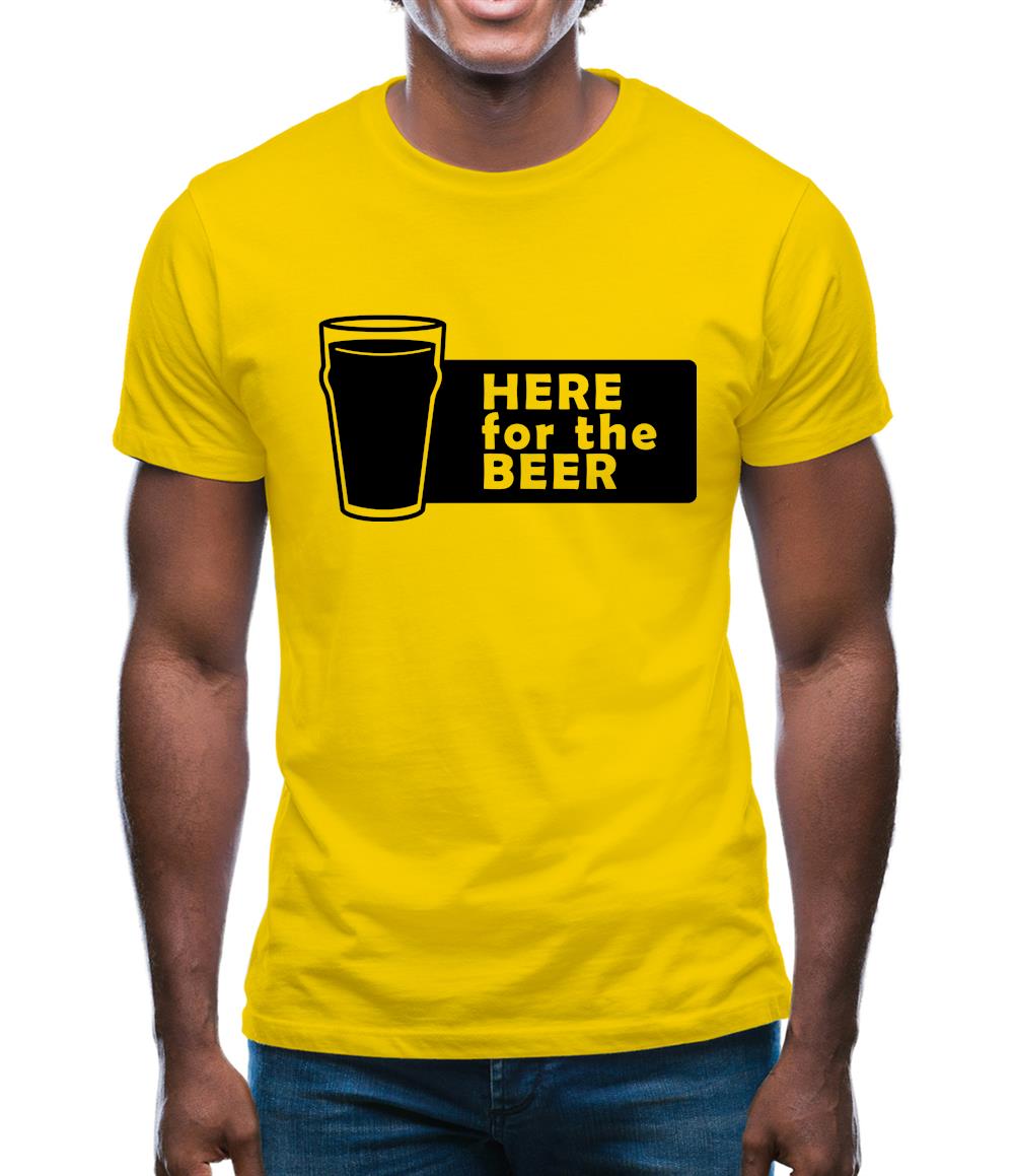 Here For The Beer Mens T-Shirt Here For The Beer Mens T-Shirt