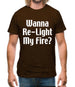 Wanna Re-Light My Fire? Mens T-Shirt Wanna Re-Light My Fire? Mens T-Shirt