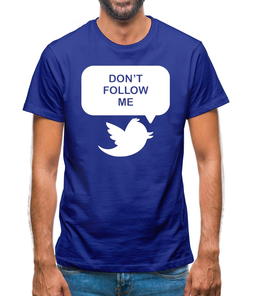 Don't Follow Me Mens T-Shirt Don't Follow Me Mens T-Shirt