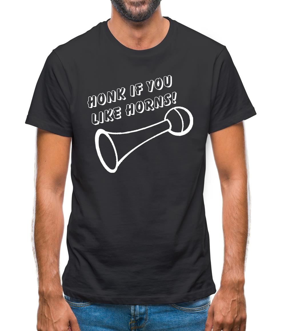 Honk if you like Horns Mens T-Shirt Honk if you like Horns Mens T-Shirt