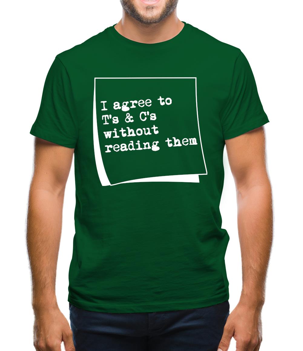 I agree to T&C's without reading them Mens T-Shirt I agree to T&C's without reading them Mens T-Shirt