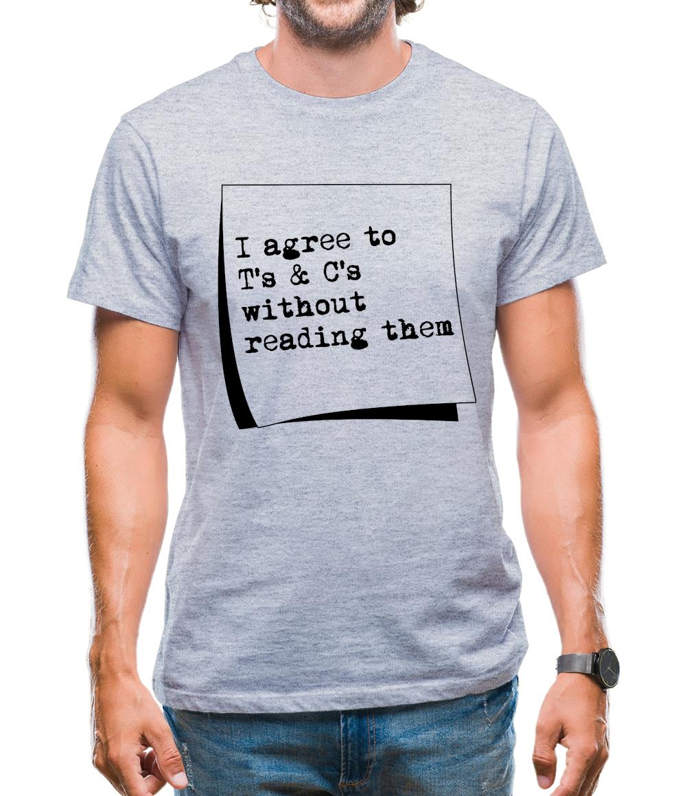 I agree to T&C's without reading them Mens T-Shirt I agree to T&C's without reading them Mens T-Shirt