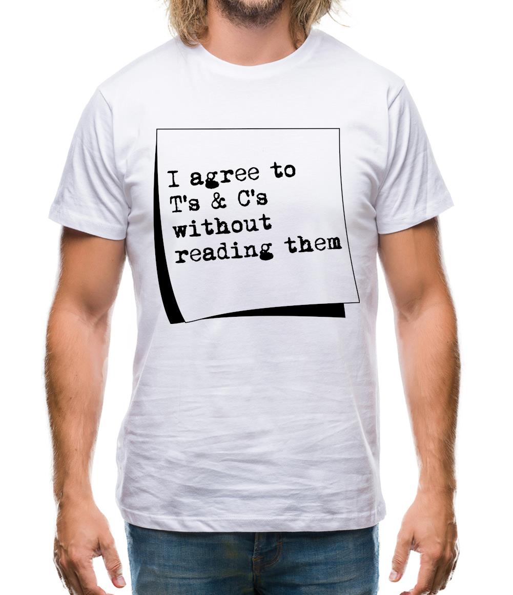 I agree to T&C's without reading them Mens T-Shirt I agree to T&C's without reading them Mens T-Shirt