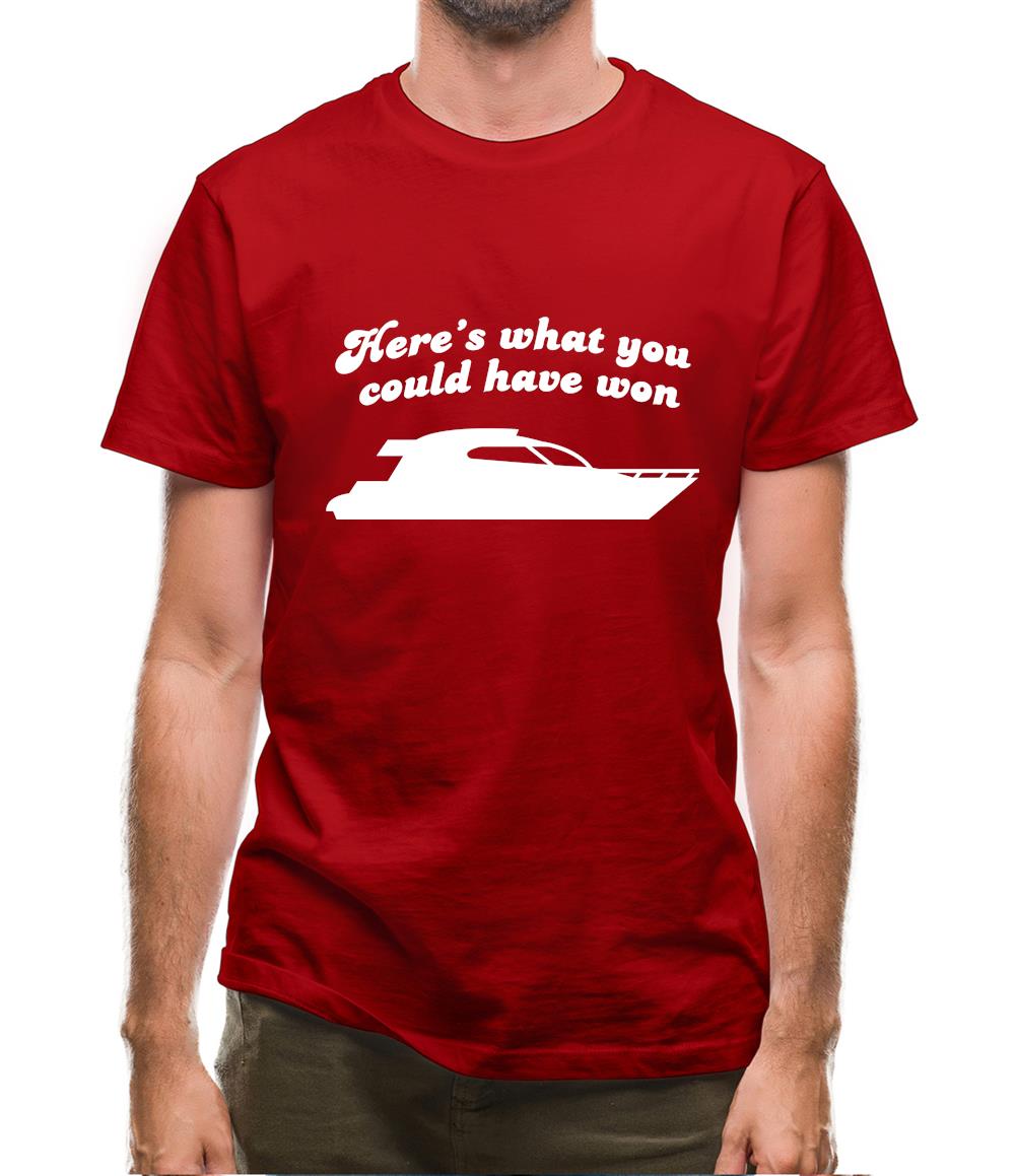 Here's What You Could Have Won Mens T-Shirt Here's What You Could Have Won Mens T-Shirt